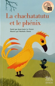 Le  chachatatutu et le phénix
