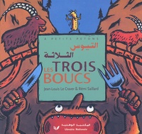 Jean-Louis Le Craver et Rémi Saillard - Les trois boucs - Edition bilingue français-arabe.