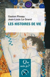 Jean-Louis Le Grand et Gaston Pineau - Les histoires de vie.