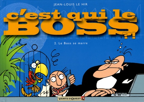 Jean-Louis Le Hir - C'est qui le boss Tome 2 : Le Boss se marre.