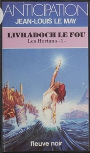 Jean-Louis Le May - Les Hortans (1) : Livradoch le Fou.