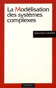 Jean-Louis Le Moigne - La modélisation des systèmes complexes.