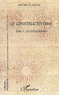 Jean-Louis Le Moigne - Le constructivisme - Tome 1, Les enracinements.