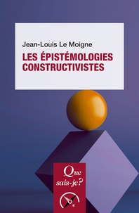 Jean-Louis Le Moigne - Les épistémologies constructivistes.