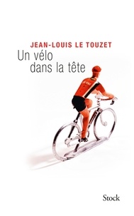 Jean-Louis Le Touzet - Un vélo dans la tête.