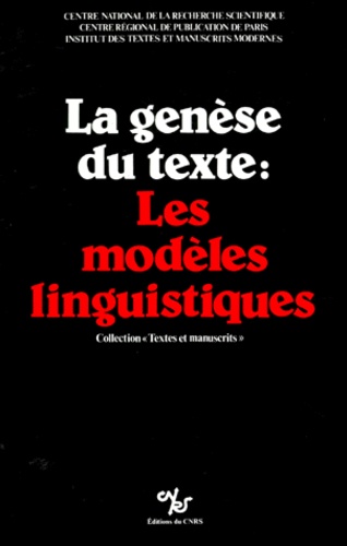 Jean-Louis Lebrave et Catherine Fuchs - La Genese Du Texte. Les Modeles Linguistiques.
