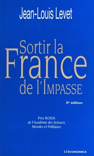 SORTIR LA FRANCE DE L'IMPASSE. 2ème édition