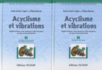 Jean-Louis Ligier et Elian Baron - Acyclisme et vibrations - Applications aux moteurs thermiques et aux transmissions, 2 volumes.