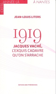 Jean-Louis Liters - 1919 - Jacques Vaché, l'exquis cadavre qu'on s'arrache.
