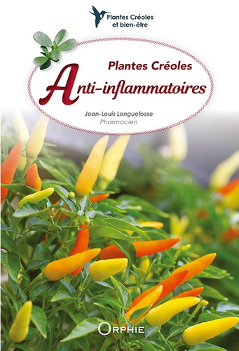 Jean-Louis Longuefosse - Plantes créoles anti-inflammatoires.