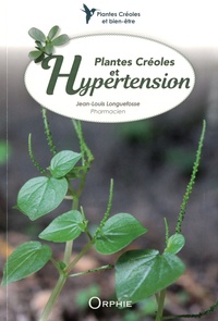 Jean-Louis Longuefosse - Plantes créoles et hypertension.
