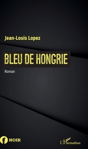 Jean-Louis Lopez - Bleu de Hongrie.