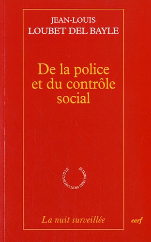 Jean-Louis Loubet Del Bayle - De la police et du contrôle social.