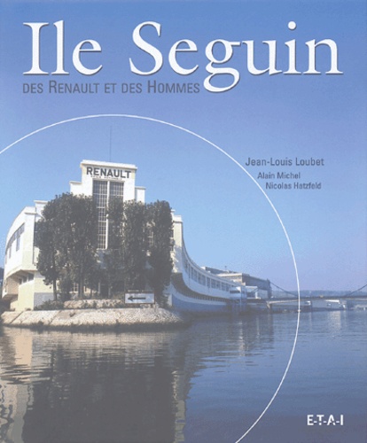 Jean-Louis Loubet - Ile Seguin - Des Renault et des hommes.