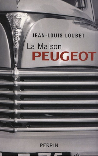 Jean-Louis Loubet - La Maison Peugeot.