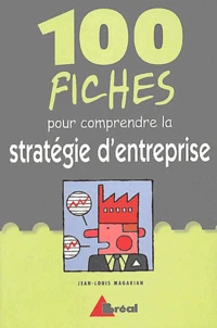 100 Fiches Pour Comprendre La Strategie D'Entreprise