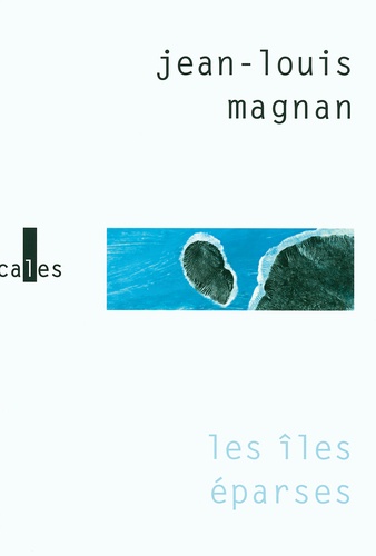 Jean-Louis Magnan - Les îles éparses.