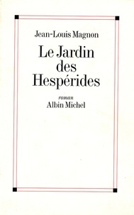 Jean-Louis Magnon et Jean-Louis Magnon - Le Jardin des Hespérides.