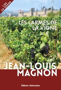 Jean-Louis Magnon - Les larmes de la vigne.