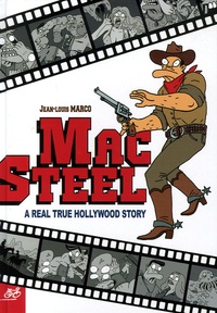Jean-Louis Marco - Mac Steel - A Real True Hollywood Story.