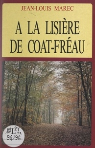 Jean-Louis Marec et Marie-José Le Hénaff - À la lisière de Coat-Fréau.