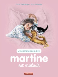 Jean-Louis Marlier et Gilbert Delahaye - Je commence à lire avec Martine Tome 16 : Martine est malade.