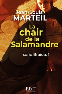 Jean-Louis Marteil - La chair de la Salamandre.
