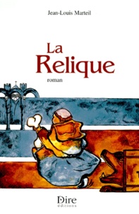 Jean-Louis Marteil - La relique.