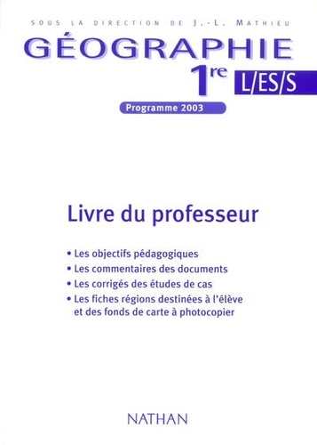 Jean-Louis Mathieu - Géographie 1re L/ES/S - Livre du professeur.