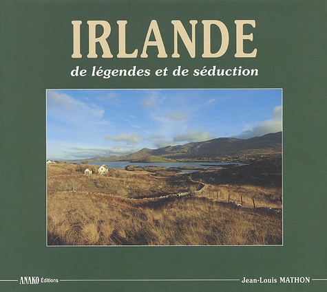 Jean-Louis Mathon - Irlande De Legendes Et De Seduction.