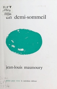 Jean-Louis Maunoury - Un demi-sommeil.