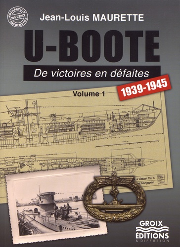 U-Boote. De victoires en défaites (1939-1945) Volume 1