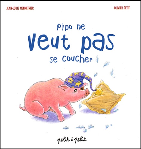 Jean-Louis Mennetrier et Olivier Petit - Pipo Ne Veut Pas Se Coucher.