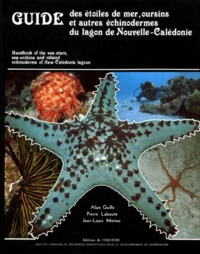 Guide des étoiles de mer, oursins et autres échinodermes du lagon de Nouvelle-Calédonie