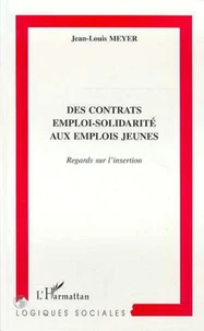 DES CONTRATS EMPLOI-SOLIDARITE AUX EMPLOIS JEUNES. Regards sur l'insertion