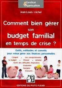 Jean-Louis Michel - Comment bien gérer son budget familial en temps de crise... mais pas seulement.