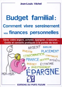 Maîtrisez votre budget familial : comment vivre sereinement vos finances personnelles