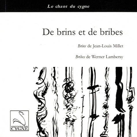 Jean-Louis Millet et Werner Lambersy - De brins et de bribes.