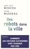 Des robots dans la ville. Comment les voitures autonomes vont changer nos vies