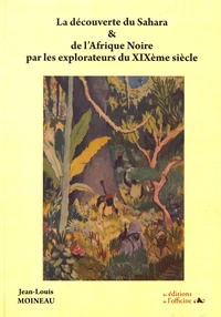 La découverte du Sahara et de l'Afrique noire par les explorateurs du XIXe siècle