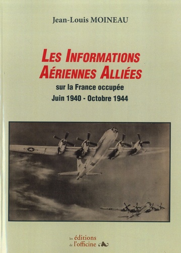 Les informations aériennes alliées sur la France occupée (juin 1940 - octobre 1944)