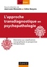 Jean-Louis Monestès et Céline Baeyens - L'approche transdiagnostique en psychopathologie - Alternative aux classifications nosographiques et perspectives thérapeutiques.