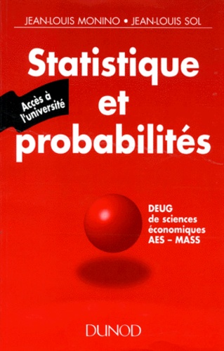 Jean-Louis Monino et Jean-Louis Sol - Statistiques Et Probabilites. Acces A L'Universite.