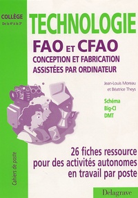 Jean-Louis Moreau - Technologie FAO et CFAO Conception et fabrication assistées par ordinateur.