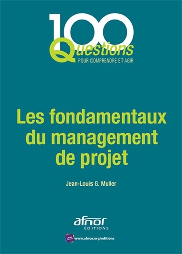 Jean-Louis Muller - Les fondamentaux du management de projet.