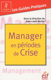 Jean-Louis Muller - Manager en périodes de crise - Mode d'emploi.