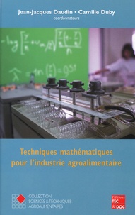 Jean-Louis Multon et Jean-Jacques Daudin - Techniques Mathematiques Pour L'Industrie Agroalimentaire.