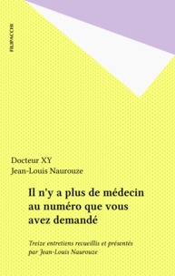 Jean-Louis Naurouze - Il n'y a plus de médecin au numéro que vous avez demandé.
