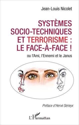 Systèmes socio-techniques et terrorisme : le face à face !. Ou l'Ami, l'Ennemi et le Janus