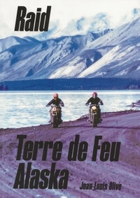 Jean-Louis Olive - Raid Terre de Feu - Alaska.